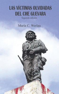 Coperta cărții 'Las víctimas olvidadas del Che Guevara - Maria C. Werlau'