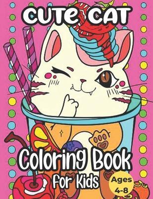 Cute Cat Coloring Book For Kids Ages: 4-8: Cat Coloring Book (Super Cute Coloring Books) - Judi Ricketts