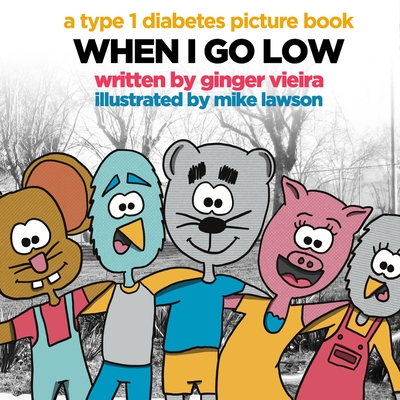 When I Go Low: A Type 1 Diabetes Picture Book - Mike Lawson