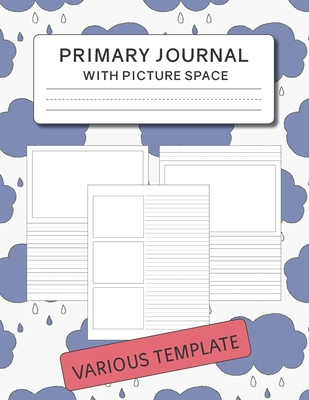 Primary Journal with Picture Space: Various Template for Drawing and Writing - Hangy Rose