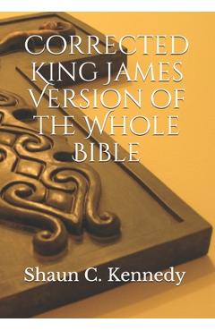 Coperta cărții 'Corrected King James Version of the Whole Bible - Shaun C. Kennedy'
