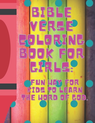 Bible Verse Coloring Book for Girls: : Fun Way for Kids to Learn the Word of God - Shanja Wise