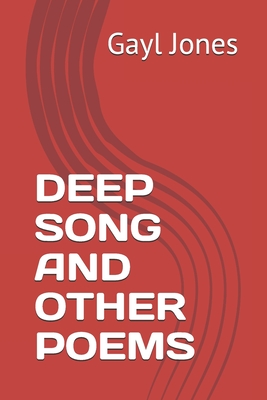 Deep Song and Other Poems - Gayl Jones