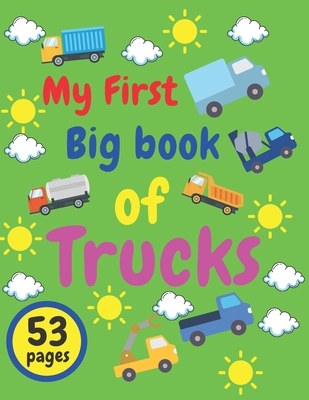 My First Big Book of Trucks: Kids Coloring Activity Books - John Silver
