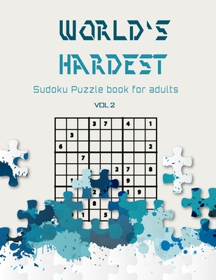 Coperta cărții 'World's hardest Sudoku puzzle book for adults vol 2: A Challenging Sudoku book for Advanced Solvers a fun way to'