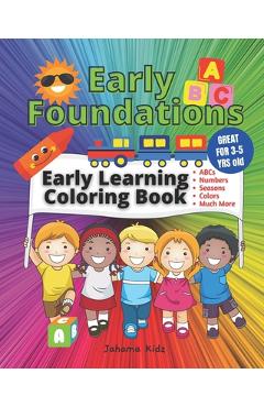 Coperta cărții 'JahamaKidz - Early Foundations Early Learning Coloring Book: 100 pages - Great For Kindergarten Homeschool and Prek'