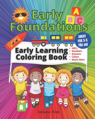 Coperta cărții 'JahamaKidz - Early Foundations Early Learning Coloring Book: 100 pages - Great For Kindergarten Homeschool and Prek'