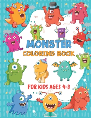 Monster Coloring Book For Kids Ages 4-8: Funny Monsters Activity coloring Book for Kids Ages 4-8, Gift for 4-8, Toddler, Preschooler, Kindergarten, Gi - Backrose Dream Press Publication