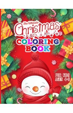 The Ultimate Christmas Coloring Book for Kids: Holiday Christmas Coloring  Book for Children Simple Designs to Color with Santa Claus, Reindeer,  Snowma - Jennifer Kids Press - 9798582434986 - Libris