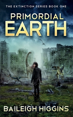 Primordial Earth: Book 1 - Baileigh Higgins