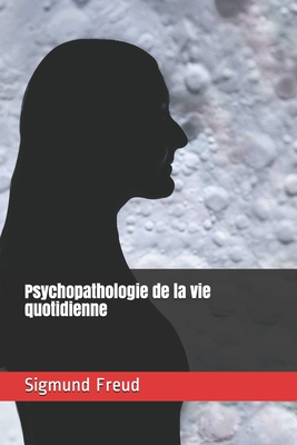 Psychopathologie de la vie quotidienne - Alexandre Mazot