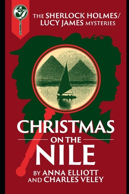 Coperta cărții 'Christmas on the Nile: A Sherlock Holmes and Lucy James Mystery - Charles Veley'