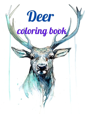 Deer coloring book: Deer coloring book for kids and adults, Animal Coloring for boy, girls, kids, deer Lover Gifts for Children, New Resea - Annie Marie