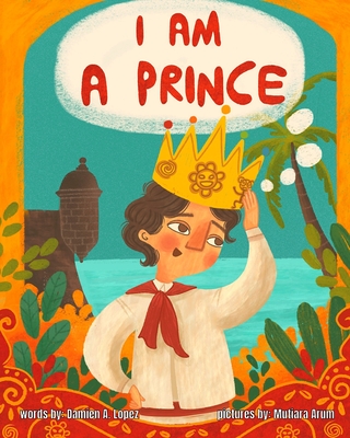 I am A Prince: An Inclusive LGBTQIA+ Children's Book - Mutiara Arum