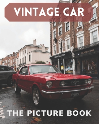 Vintage Car: The Picture Book Of Cars Great for Alzheimer's Patients and Seniors with Dementia. - Katy Publisher