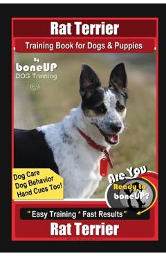 Coperta cărții 'Rat Terrier Training Book for Dogs & Puppies By BoneUP DOG Training, Dog Care, Dog Behavior, Hand Cues Too! Are You'