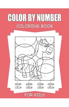 Coperta cărții 'Color By Number Coloring Book For Kids: 45+ Unique Color By Number Design - Baldwin Terry'