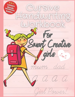 4 in 1 Cursive Handwriting Workbook For Smart & Creative Girls: Learn Cursive Writing From Scratch For Beginners ( The Cursive Handwriting Practice Pr - The Art Section Press