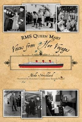 RMS Queen Mary: Voices from Her Voyages - Nicole Strickland