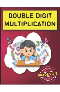 Poza produsului Double Digit Multiplication: 2900 Multiplication Practice Problems for Grades 3-5 - Matthew Henry