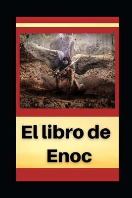 El Libro de Enoch: Con notas e imgenes ilustrativas - Annimo Enoc