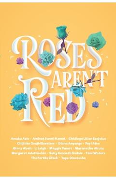 Poza produsului Roses Aren't Red: An African Romance Anthology - Amaka Azie