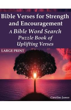 Coperta cărții 'Bible Verses for Strength and Encouragement: A Bible Word Search Puzzle Book of Uplifting Verses - Caroline James'