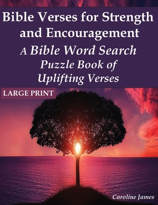 Coperta cărții 'Bible Verses for Strength and Encouragement: A Bible Word Search Puzzle Book of Uplifting Verses - Caroline James'