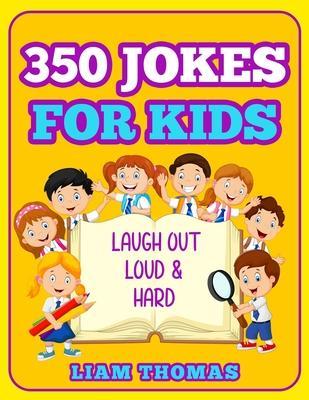 Coperta cărții '350 Jokes for Kids: Laugh Out Loud & Hard - Liam Thomas'