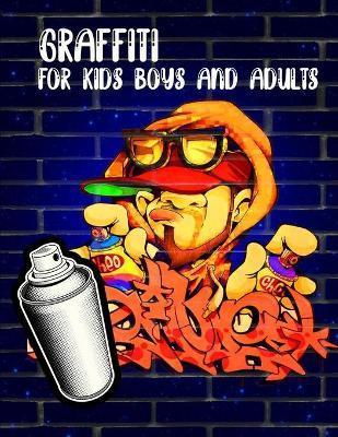 Graffiti For Kids Boys And Adults: : Coloring Books, Funny Amazing Street Art Books For Kids Boys Coloring Pages For All Levels, Basic Lettering Lesso - Funny Art Press