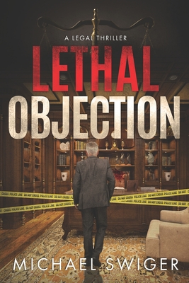 Lethal Objection: An Edward Mead Legal Thriller: Book Two - Michael Swiger