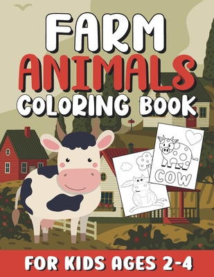 Farm Animals Coloring Book for Kids Ages 2-4: Cute Farm Animal Coloring Pages for Little Kids & Toddlers with Simple & Easy Illustrations of Cows, Chi - Cool Coloring Creations