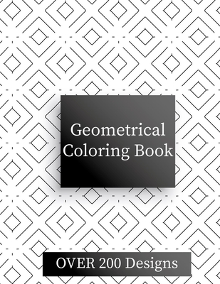 Geometric Coloring Book: Over 200 Geometric Relaxing Patterns - Razvan Nitu