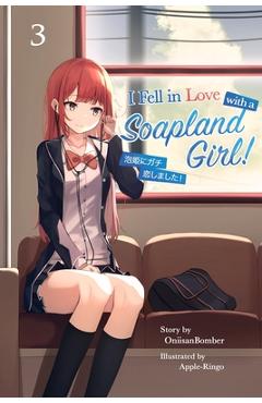 Coperta cărții 'I Fell in Love With A Soapland Girl! (Light Novel) Volume 3 - Apple Ringo'