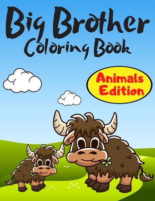 Big Brother Coloring Book Animals Edition: A Fun Colouring Pages For Little Boys with A New & Cute Sibling Cute Gift Idea From New Baby to Big Brother - Golden Shapes