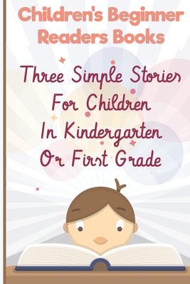 Children'S Beginner Readers Books Three Simple Stories For Children In Kindergarten Or First Grade: Pudgy Wants To Sleep And Pudgy Looks For Her Frien - Edward Sprenger