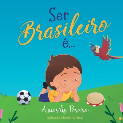 Ser Brasileiro é... - Amarílis Pereira