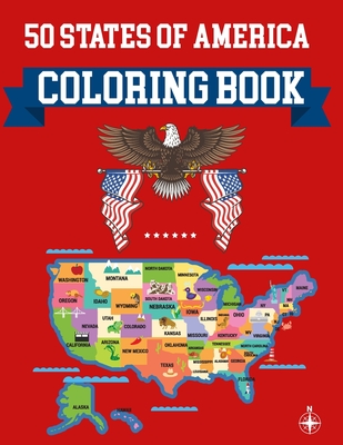 50 States Of America Coloring Book: United States Coloring Book - The Greatest Nation in History Coloring Book - Learning Coloring Books - United Stat - Alica Poninski Publication