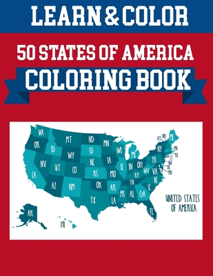 50 States Of America Coloring Book: Coloring Book Map of United States - 50 US States With History Facts - Perfect Easy To Color And Learn More Detail - Alica Poninski Publication