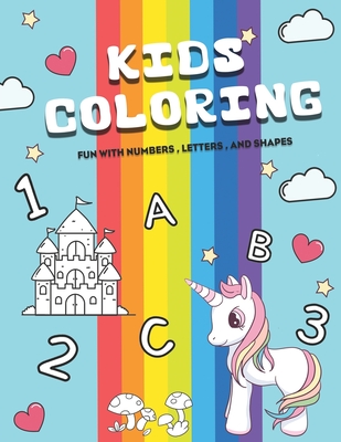 KIDS Coloring fun with numbers, letters, and shapes: Easy, LARGE, GIANT Simple Picture Coloring Books for Toddlers, Kids Ages 2-4, Early Learning, Pre - Linda Wells
