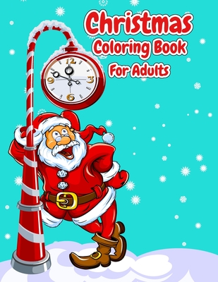 Christmas Coloring Book For Adults: Christmas Adult Coloring Book Easy Large Print Winter Christmas Scenes For Adults, Seniors and Children, Festive S - Octavia Amber