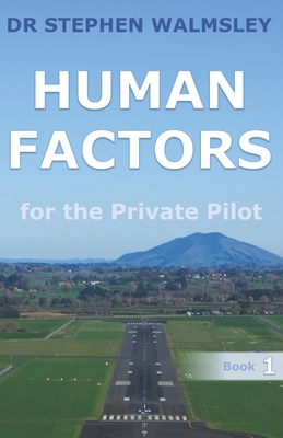 Human Factors for the Private Pilot - Stephen Walmsley