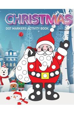 Coperta cărții 'Dot Markers Activity Book: Christmas: Dot coloring book for toddlers - Art Paint Daubers Kids Activity Coloring Book -'