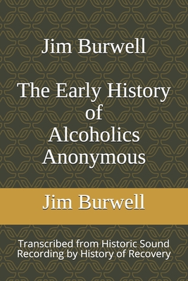 Jim Burwell The Early History of Alcoholics Anonymous - History Of Recovery