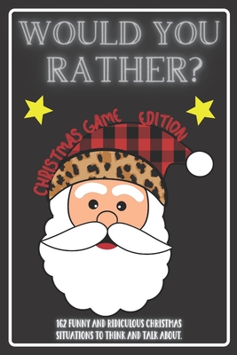 Would You Rather Christmas Game Edition: A Fun Challenging Questions for Kids Teens and The Whole Family (Perfect Stocking Stuffer Ideas) - Jolly Publishing