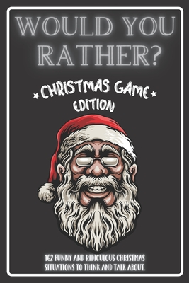 Would You Rather Christmas Game Edition: A Fun Challenging Questions for Kids Teens and The Whole Family (Perfect Stocking Stuffer Ideas) - Jolly Publishing