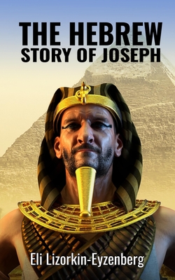 The Hebrew Story of Joseph - Eli Lizorkin-eyzenberg