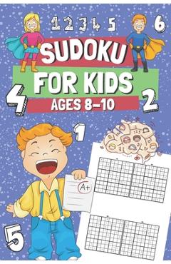Coperta cărții 'Sudoku for Kids Ages 8-10: 200 Easy Sudoku Puzzles for Clever Children, Gift Idea for Boys & Girls - Oscar Barrys'
