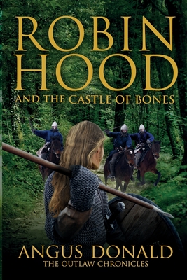 Robin Hood and the Castle of Bones - Angus Donald
