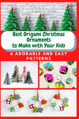 Best Origami Christmas Ornaments to Make with Your Kids: 6 Adorable and Easy Patterns - April Teague